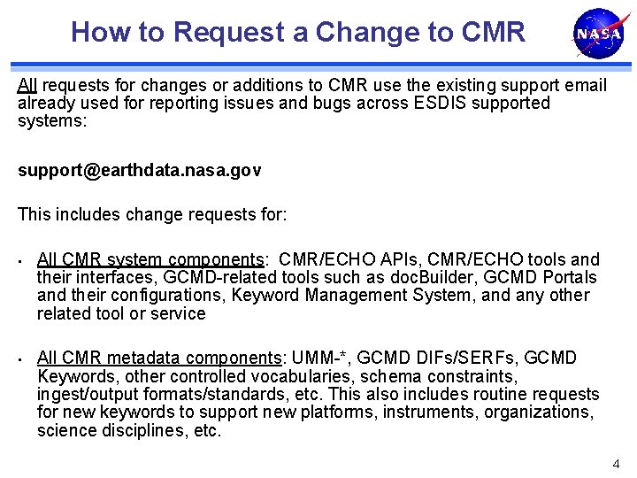 How to Request a Change to CMR All requests for changes or additions to How to Request a Change to CMR All requests for changes or additions to