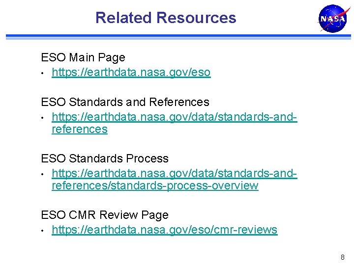 Related Resources ESO Main Page • https: //earthdata. nasa. gov/eso ESO Standards and References