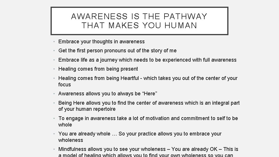 AWARENESS IS THE PATHWAY THAT MAKES YOU HUMAN • Embrace your thoughts in awareness