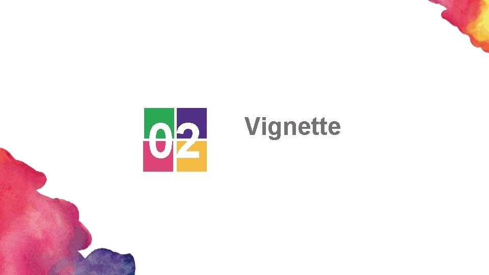 02 Vignette 02 Vignette