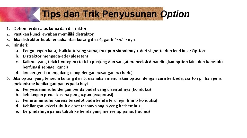 Tips dan Trik Penyusunan Option 1. 2. 3. 4. Option terdiri atas kunci dan
