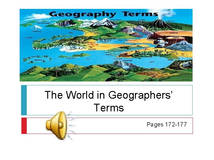 The World in Geographers’ Terms Pages 172 -177 