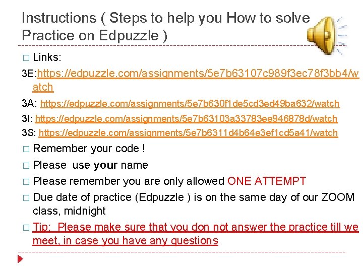 Instructions ( Steps to help you How to solve Practice on Edpuzzle ) �