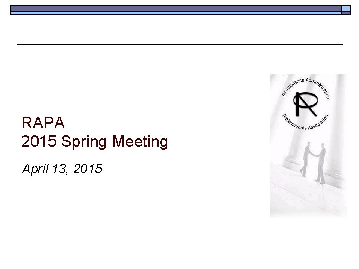 RAPA 2015 Spring Meeting April 13, 2015 