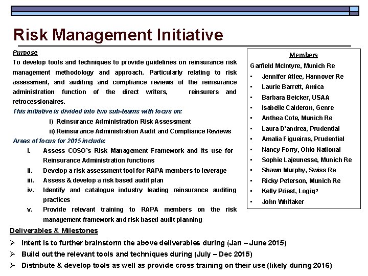 Risk Management Initiative Purpose To develop tools and techniques to provide guidelines on reinsurance