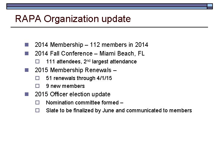 RAPA Organization update n 2014 Membership – 112 members in 2014 Fall Conference –