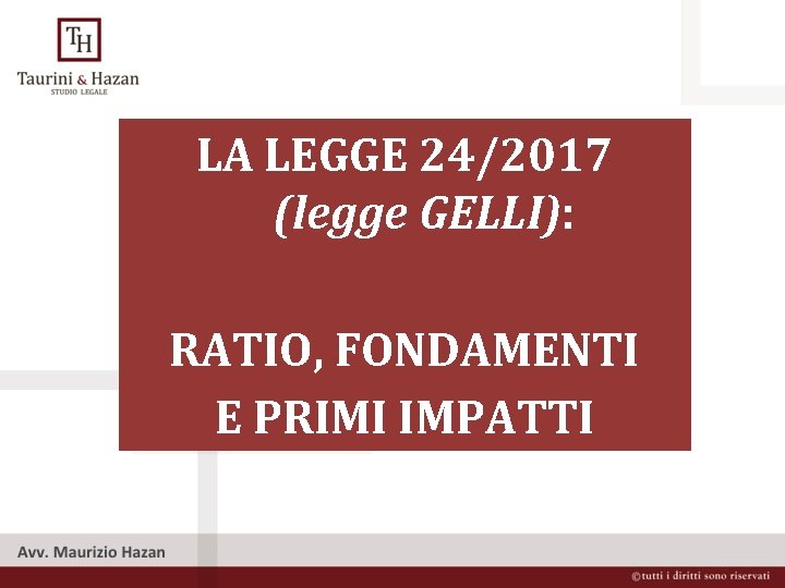 LA LEGGE 24/2017 (legge GELLI): RATIO, FONDAMENTI E PRIMI IMPATTI 