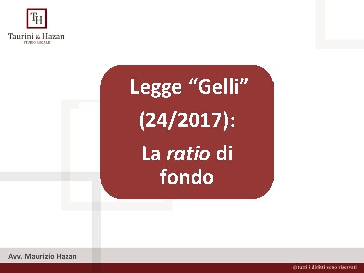  Legge “Gelli” (24/2017): La ratio di fondo 