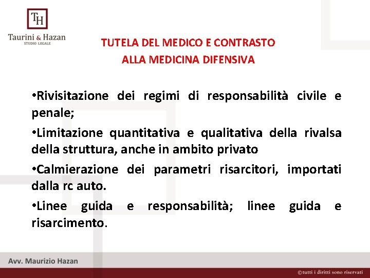 TUTELA DEL MEDICO E CONTRASTO ALLA MEDICINA DIFENSIVA • Rivisitazione dei regimi di responsabilità