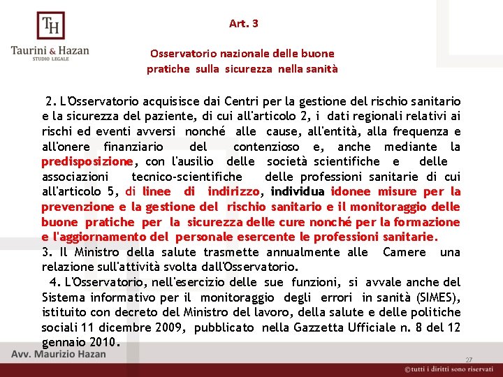  Art. 3 Osservatorio nazionale delle buone pratiche sulla sicurezza nella sanità 2. L'Osservatorio