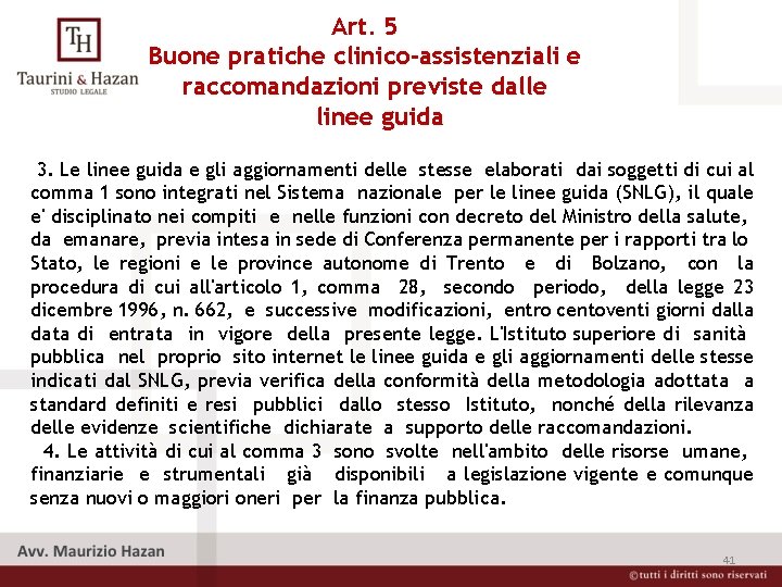 Art. 5 Buone pratiche clinico-assistenziali e raccomandazioni previste dalle linee guida 3. Le linee