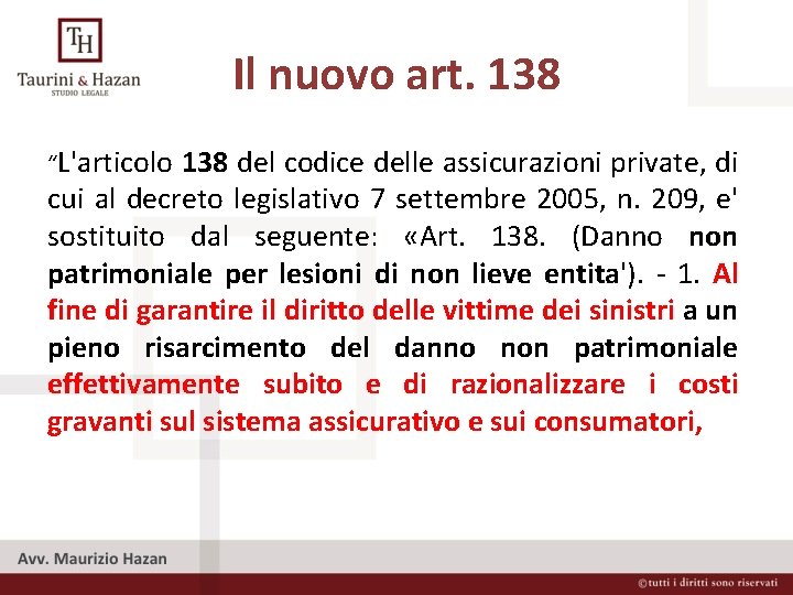 Il nuovo art. 138 “L'articolo 138 del codice delle assicurazioni private, di cui al