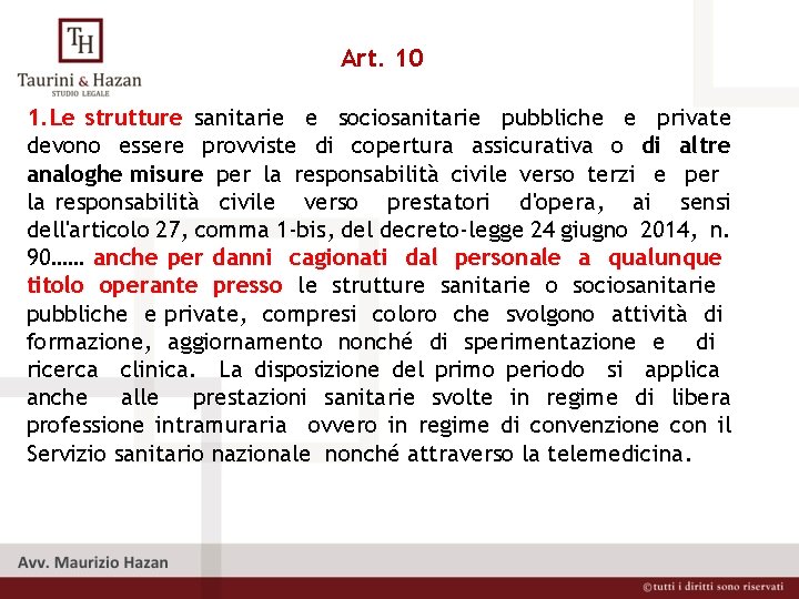 Art. 10 1. Le strutture sanitarie e sociosanitarie pubbliche e private devono essere provviste