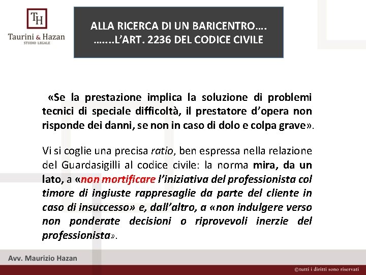 ALLA RICERCA DI UN BARICENTRO…. …. . L’ART. 2236 DEL CODICE CIVILE «Se la