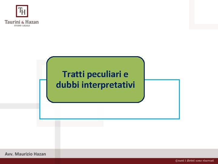 Tratti peculiari e dubbi interpretativi 