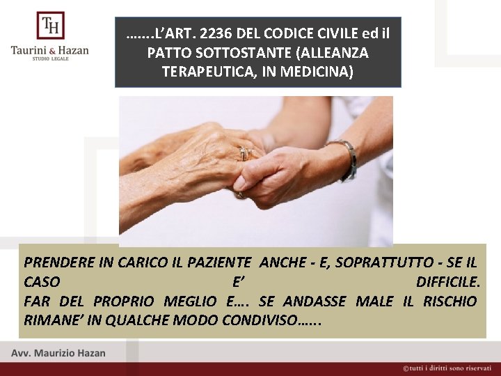 …. . L’ART. 2236 DEL CODICE CIVILE ed il PATTO SOTTOSTANTE (ALLEANZA TERAPEUTICA, IN