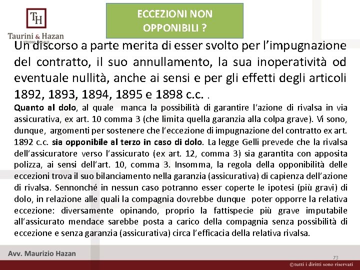 ECCEZIONI NON OPPONIBILI ? Un discorso a parte merita di esser svolto per l’impugnazione