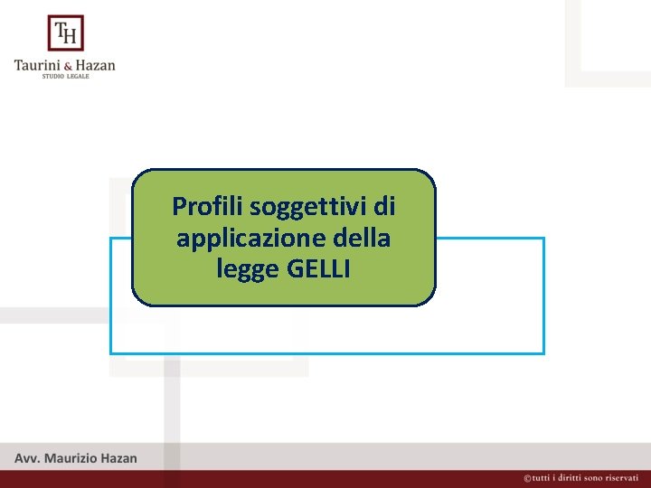 Profili soggettivi di applicazione della legge GELLI 
