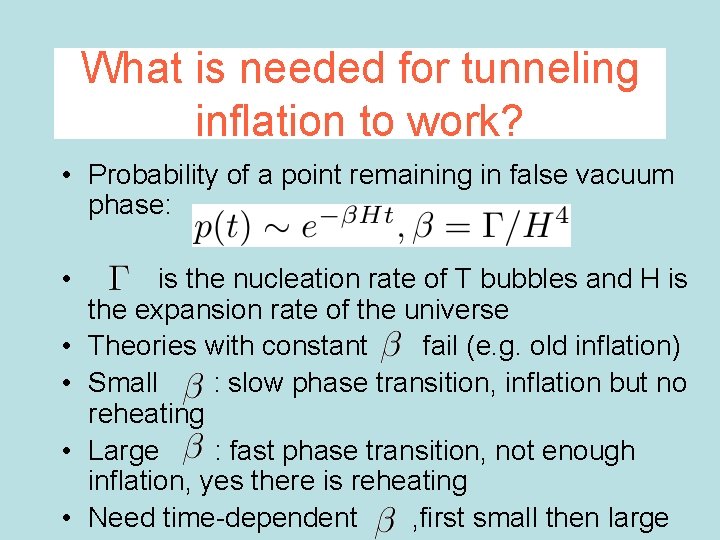 What is needed for tunneling inflation to work? • Probability of a point remaining
