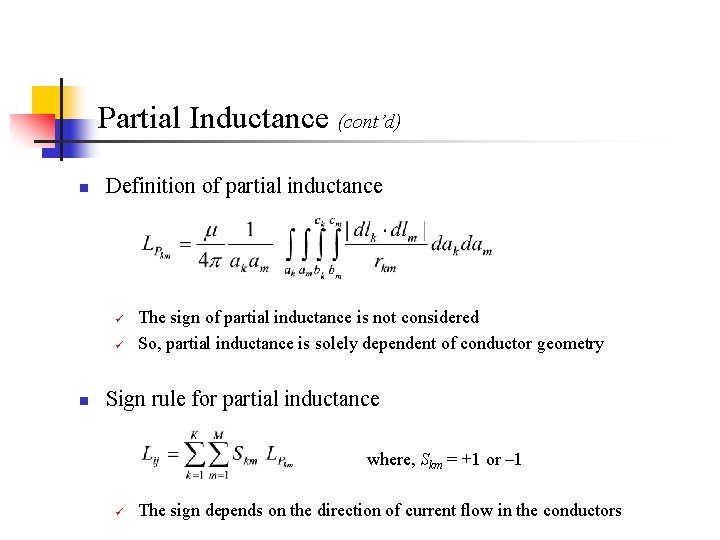 Partial Inductance (cont’d) n Definition of partial inductance ü ü n The sign of Partial Inductance (cont’d) n Definition of partial inductance ü ü n The sign of