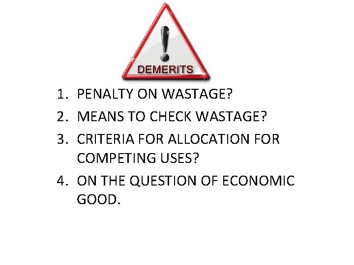 1. PENALTY ON WASTAGE? 2. MEANS TO CHECK WASTAGE? 3. CRITERIA FOR ALLOCATION FOR