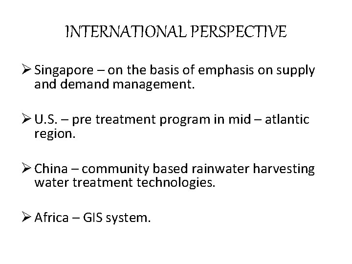 INTERNATIONAL PERSPECTIVE Ø Singapore – on the basis of emphasis on supply and demand