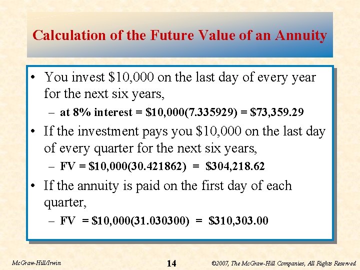 Calculation of the Future Value of an Annuity • You invest $10, 000 on