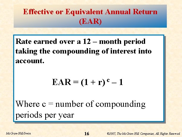Effective or Equivalent Annual Return (EAR) Rate earned over a 12 – month period