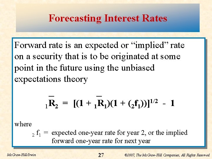 Forecasting Interest Rates Forward rate is an expected or “implied” rate on a security