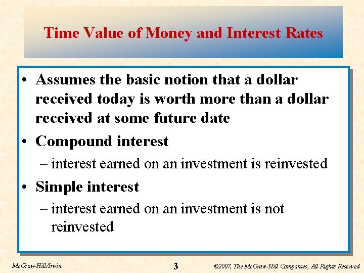 Time Value of Money and Interest Rates • Assumes the basic notion that a