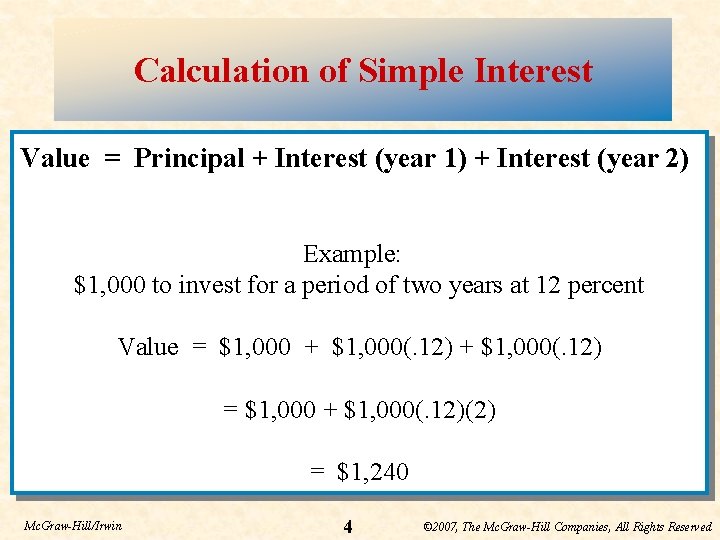 Calculation of Simple Interest Value = Principal + Interest (year 1) + Interest (year