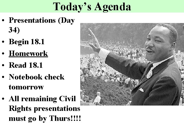 Today’s Agenda • Presentations (Day 34) • Begin 18. 1 • Homework • Read