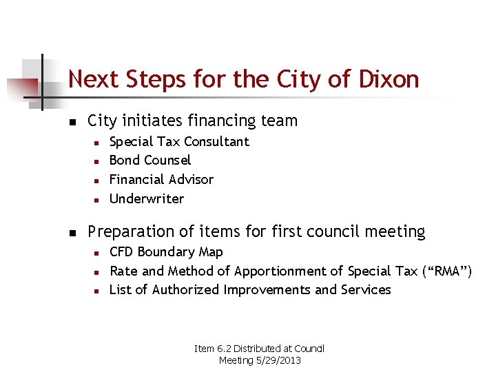 Next Steps for the City of Dixon n City initiates financing team n n