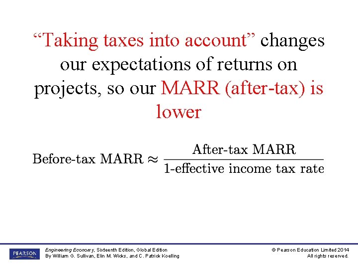 “Taking taxes into account” changes our expectations of returns on projects, so our MARR