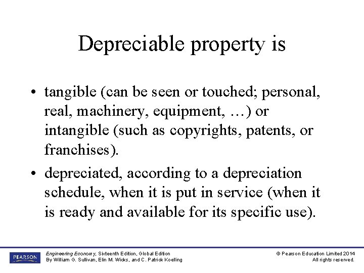 Depreciable property is • tangible (can be seen or touched; personal, real, machinery, equipment,