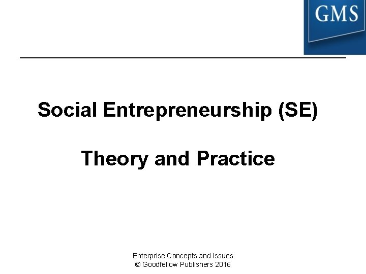 Social Entrepreneurship SE Theory and Practice Enterprise Concepts