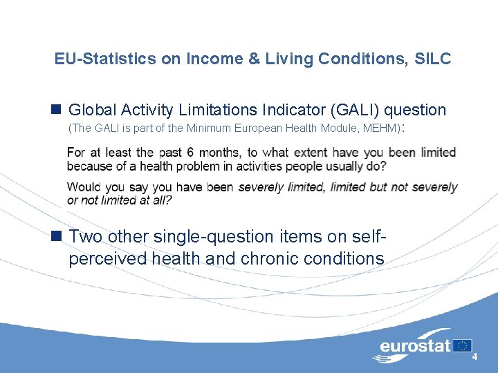 EU-Statistics on Income & Living Conditions, SILC n Global Activity Limitations Indicator (GALI) question