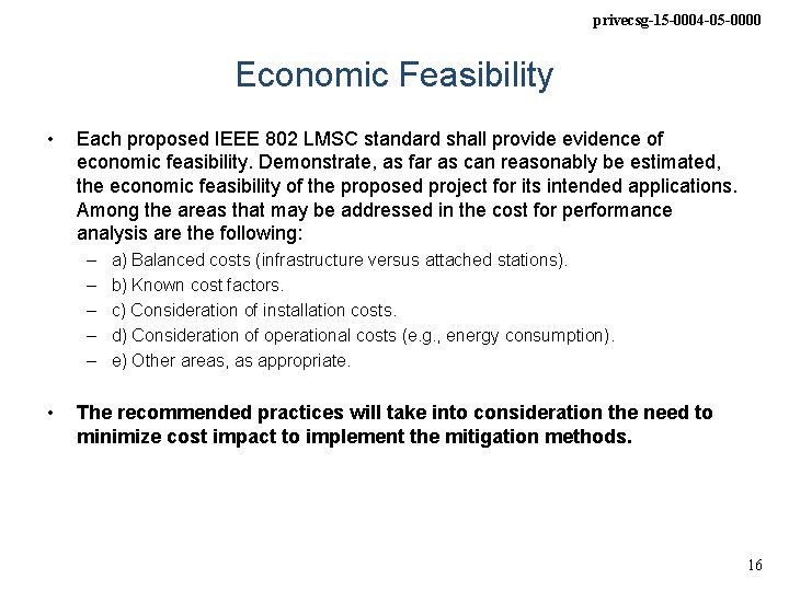 privecsg-15 -0004 -05 -0000 Economic Feasibility • Each proposed IEEE 802 LMSC standard shall