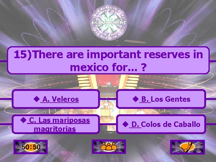 15)There are important reserves in mexico for. . . ? u A. Veleros u