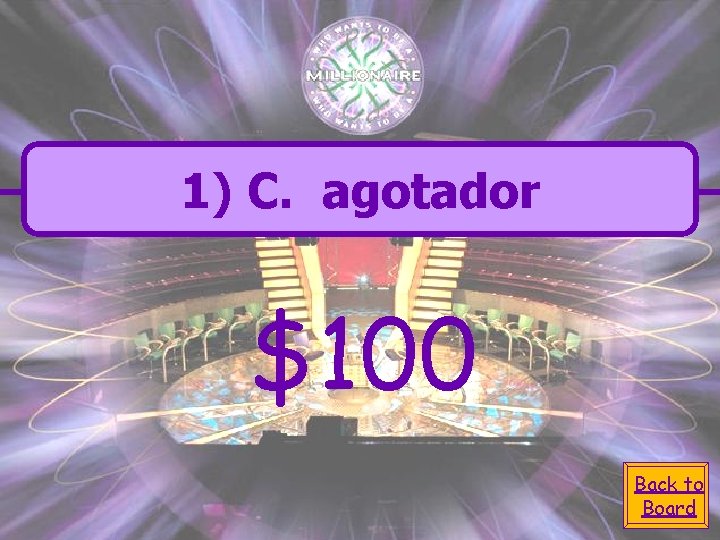 1) C. agotador $100 Back to Board 