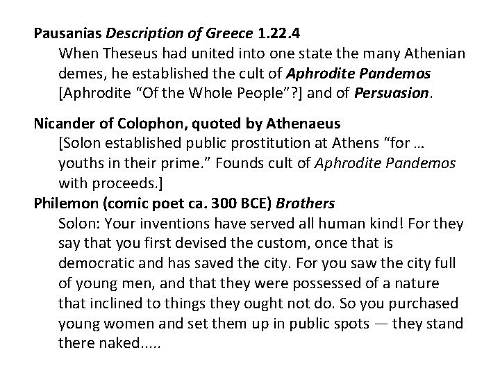 Pausanias Description of Greece 1. 22. 4 When Theseus had united into one state Pausanias Description of Greece 1. 22. 4 When Theseus had united into one state