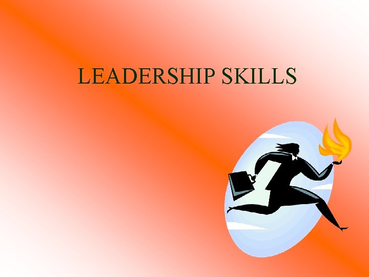 LEADERSHIP SKILLS 