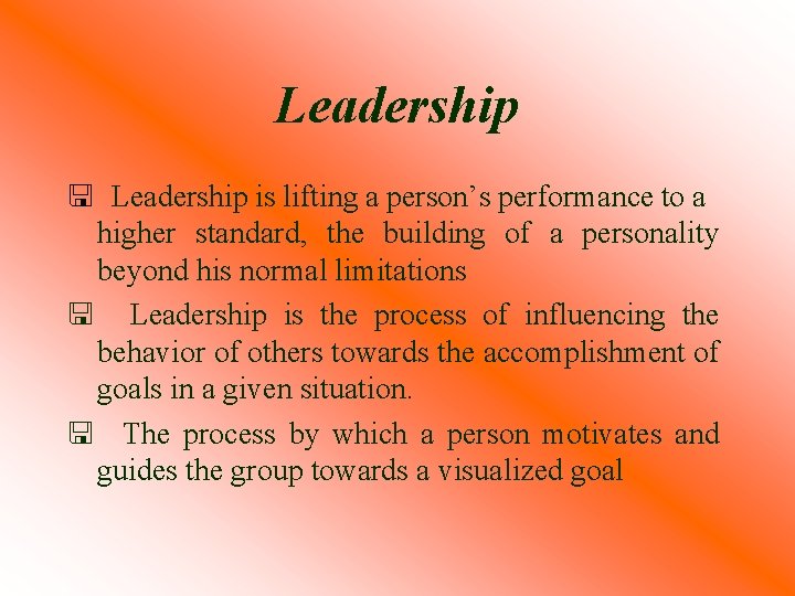 Leadership < Leadership is lifting a person’s performance to a higher standard, the building