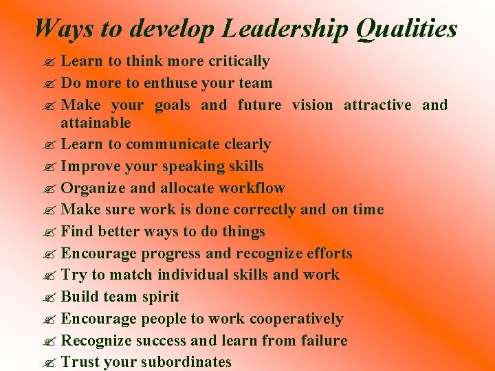 Ways to develop Leadership Qualities ? Learn to think more critically ? Do more