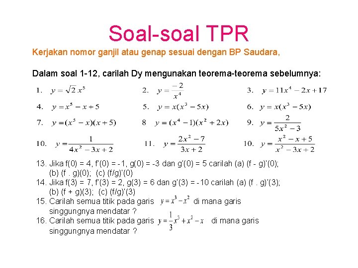 Soal-soal TPR Kerjakan nomor ganjil atau genap sesuai dengan BP Saudara, Dalam soal 1