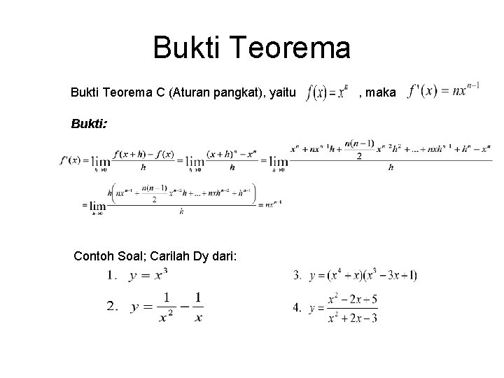 Bukti Teorema C (Aturan pangkat), yaitu Bukti: Contoh Soal; Carilah Dy dari: , maka