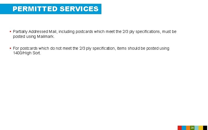 PERMITTED SERVICES § Partially Addressed Mail, including postcards which meet the 2/3 ply specifications,
