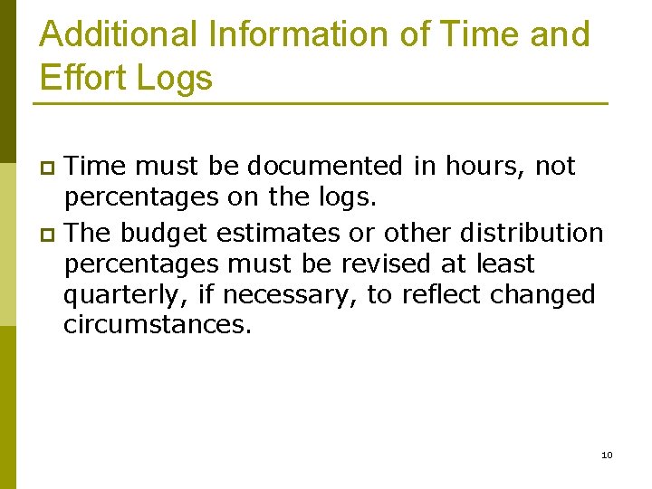 Additional Information of Time and Effort Logs Time must be documented in hours, not