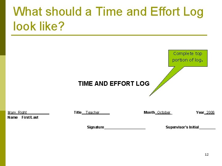 What should a Time and Effort Log look like? Complete top portion of log.