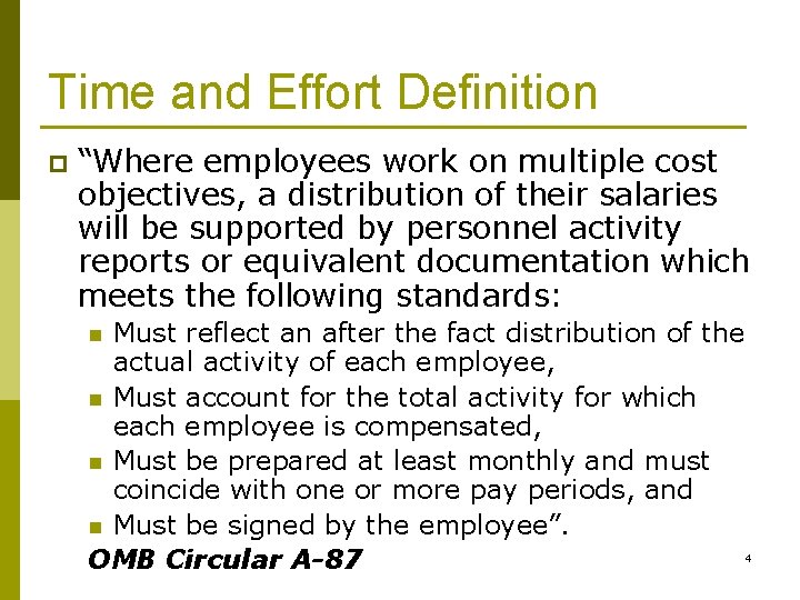 Time and Effort Definition p “Where employees work on multiple cost objectives, a distribution